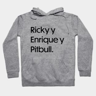 Ricky y Enrique y Pitbull - Black Hoodie